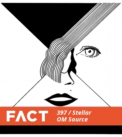 Ecoutes Au Vert / Genève / Aventures sonores au grand air! / STELLAR OM SOURCE - FACT MIX 397 / 27256142